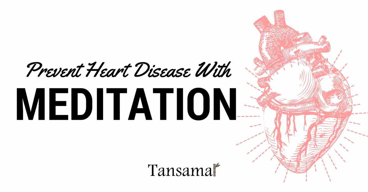 Prevent Heart Disease With meditation