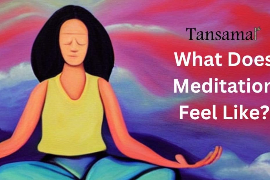 What Does Meditation Feel Like?